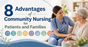 8 advantages of community nursing for patients and families