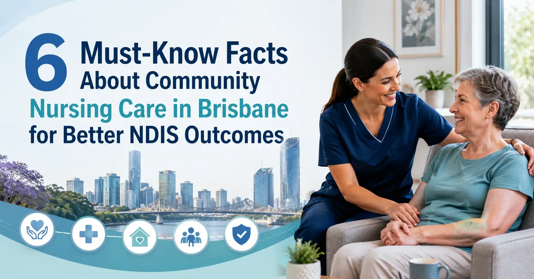 6 Must-Know Facts About Community Nursing Care in Brisbane for Better NDIS Outcomes