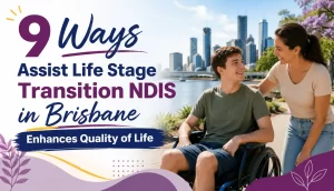 ndis-life-stage-transition-personal-care-brisbane